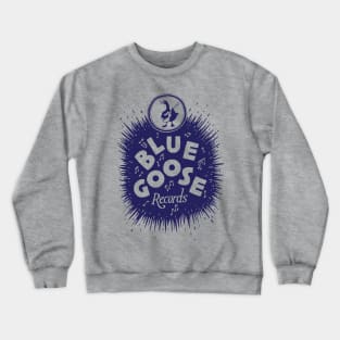 Blue Goose Records Crewneck Sweatshirt